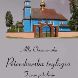 Petersburska trylogia. Trzecie pokolenie T.3