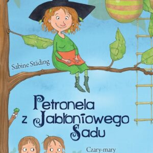 Petronela z jabłoniowego sadu Czary mary