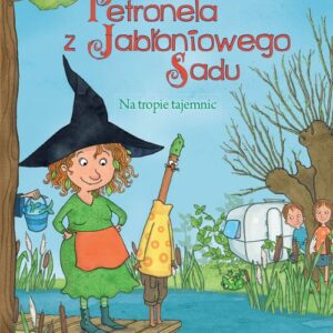 Petronela z Jabłoniowego Sadu. Na tropie tajemnic