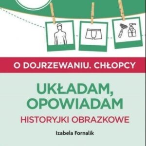 Pewny start. O dojrzewaniu. Chłopcy. Układam...