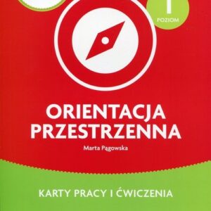 Pewny start Orientacja przestrzenna Poziom 1 Karty pracy i ćwiczenia. Zajęcia rewalidacyjne
