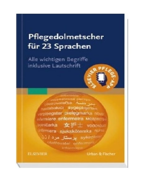 Pflegedolmetscher für 23 Sprachen.. Alle wichtigen Begriff e inklusive Lautschrift