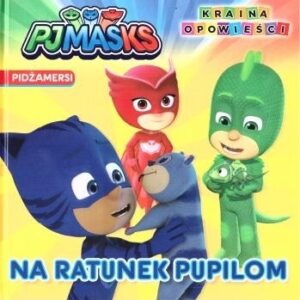 Pidżamersi. Na ratunek pupilom