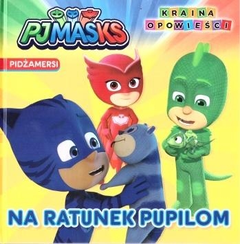 Pidżamersi. Na ratunek pupilom