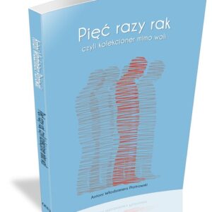Pięć razy rak czyli kolekcjoner mimo woli