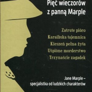 Pięć wieczorów z panną Marple Zatrute pióro / Karaibska tajemnica / Kieszeń pełna żyta / Uśpione morderstwo / Trzynaście zagadek. Pakiet