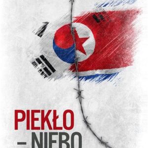 Piekło niebo Zrozumieć Koreę