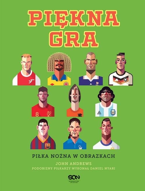 Piękna gra. Piłka nożna w obrazkach