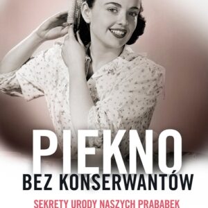Piękno bez konserwantów