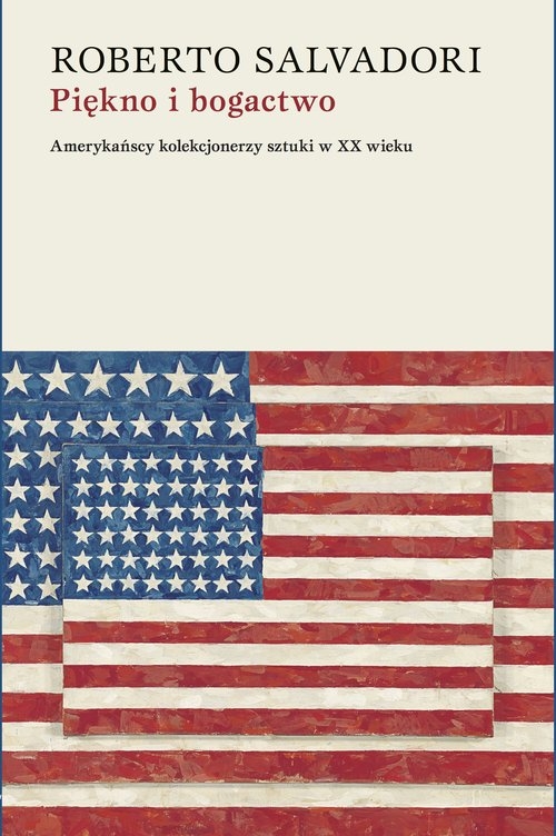 Piękno i bogactwo. Amerykańscy kolekcjonerzy sztuki w XX wieku