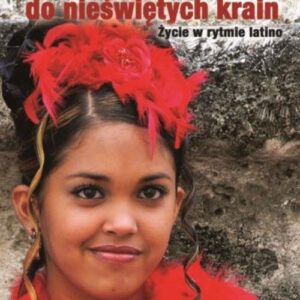 Pielgrzymki do nieświętych krain. Życie w rytmie latino