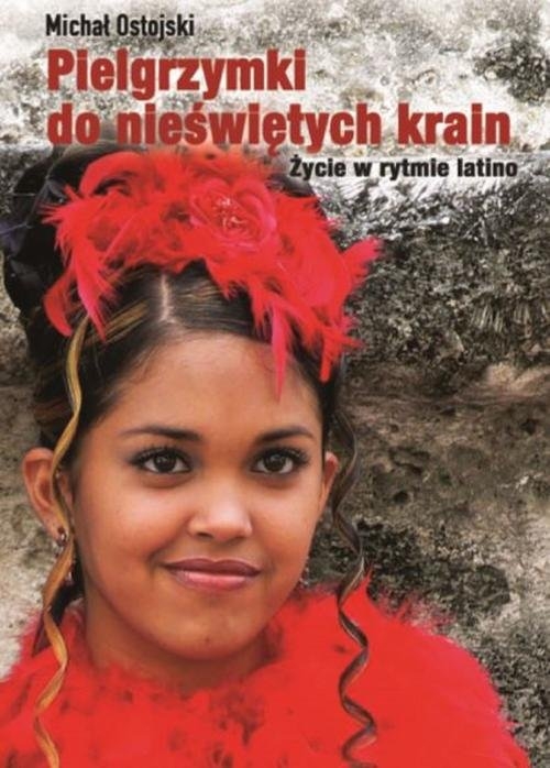 Pielgrzymki do nieświętych krain. Życie w rytmie latino