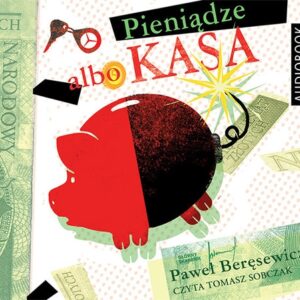 Pieniądze albo kasa (Audiobook)