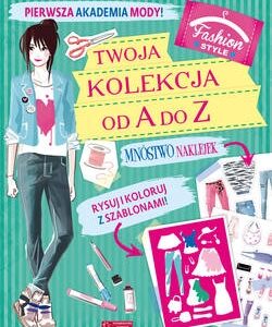 Pierwsza Akademia Mody. Twoja kolekcja