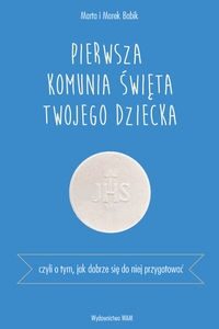 Pierwsza Komunia Święta. Czyli o tym, jak dobrze się do niej przygotować