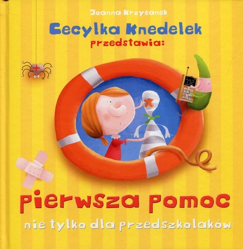 Pierwsza pomoc nie tylko dla przedszkolaków. Cecylka Knedelek przedstawia