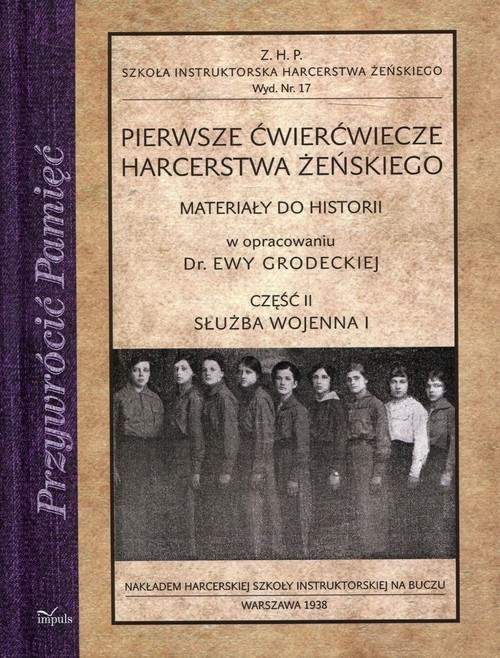 Pierwsze ćwierćwiecze harcerstwa żeńskiego Część 2 Służba wojenna I. Materiały do historii