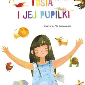 Pierwsze czytanki Tosia i jej pupilki