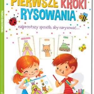 Pierwsze kroki rysowania. Najprostszy sposób, aby narysować.... kolorowe ilustracje