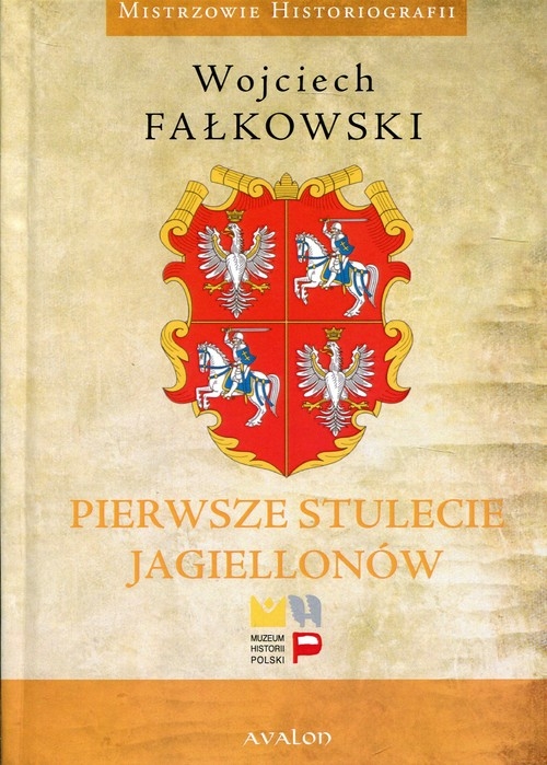 Pierwsze stulecie Jagiellonów