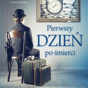Pierwszy dzień po śmierci