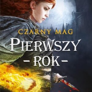 Pierwszy rok. Czarny Mag T.1