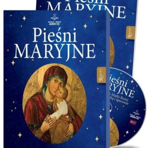 Pieśni Maryjne Modlitwa do Matki Bożej słowem, muzyką i śpiewem,