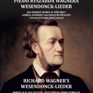Pieśni Ryszarda Wagnera Wesendonck-Lieder.. Jak osadzić słowa w dźwięku?