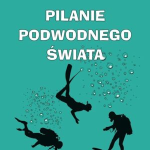Pilanie podwodnego świata