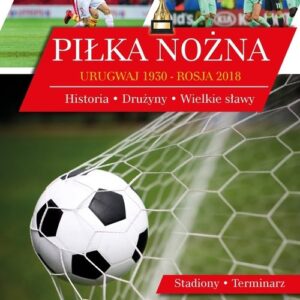 Piłka nożna. Urugwaj 1930 - Rosja 2018