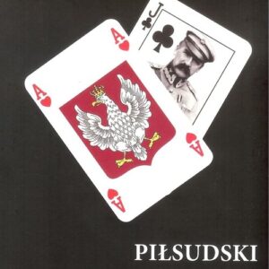 Piłsudski i sanacja - prawda i mity