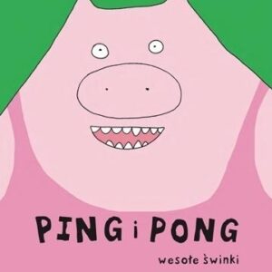 Ping i Pong. Wesołe świnki