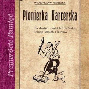Pionierska Harcerka. dla drużyn męskich i żeńskich, kolonij letnich i kursów