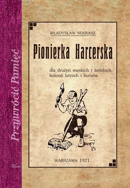 Pionierska Harcerka. dla drużyn męskich i żeńskich, kolonij letnich i kursów