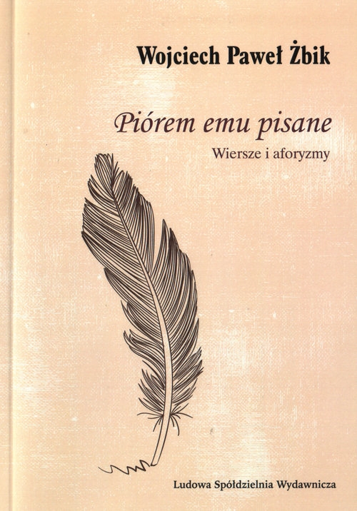Piórem emu pisane. Wiersze i aforyzmy