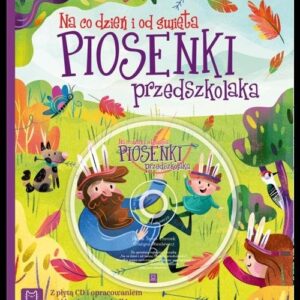 Piosenki przedszkolaka na co dzień i od święta