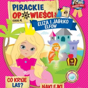 Pirackie opowieści Część 4 Eliza i Jabłko Elfów