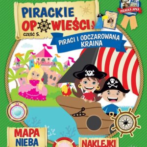Pirackie opowieści Część 5 Piraci i odczarowana kraina