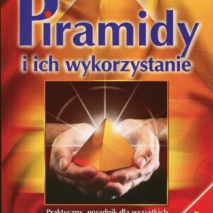 Piramidy i ich wykorzystanie. Praktyczny poradnik dla wszystkich