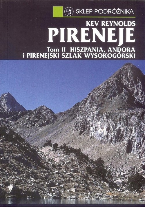 Pireneje Tom 2. Hiszpania, Andora i Pirenejski Szlak Wysokogórski