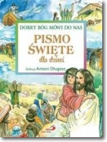 Pismo Święte dla dzieci. Dobry Bóg mówi do nas