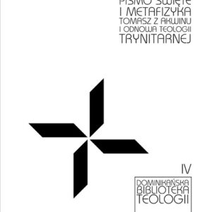 Pismo Święte i metafizyka Tomasza z Akwinu i odnowa teologii trynitarnej