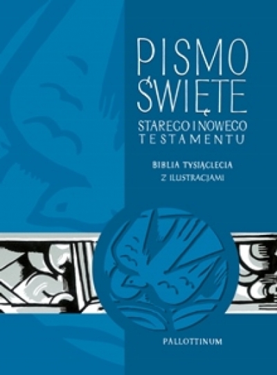 Pismo Święte Starego i Nowego Testamentu. Biblia Tysiąclecia z ilustracjami