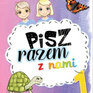 Pisz razem z nami 1. Ćwiczenia redakcyjne dla uczniów klasy 1