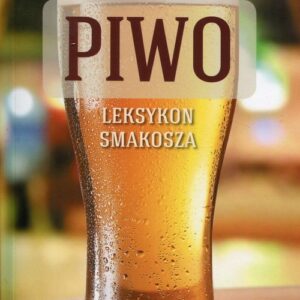 Piwo Leksykon smakosz. Najlepsze piwa z polskich sklepów