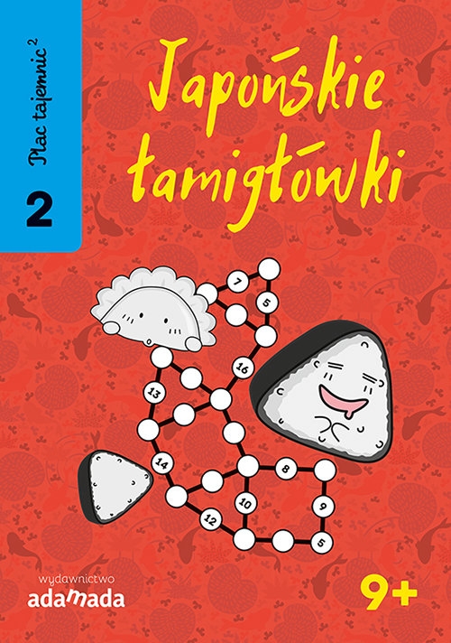 Plac tajemnic 2 Japońskie łamigłówki 2. 9+