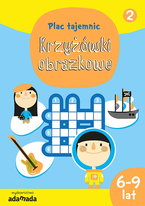 Plac tajemnic Krzyżówki obrazkowe 2. (6-9 lat)