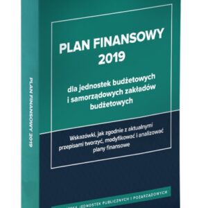 Plan finansowy 2019 dla jednostek budżetowych i samorządowych zakładów budżetowych
