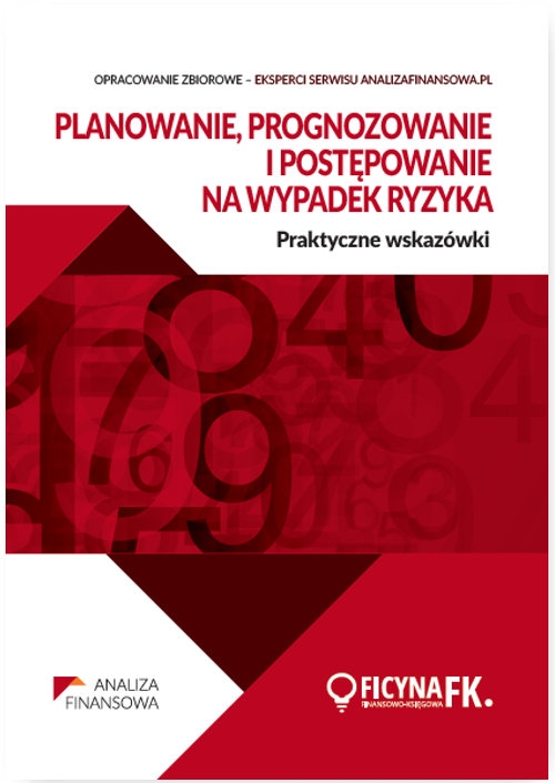 Planowanie prognozowanie i postępowanie na wypadek ryzyka. Praktyczne wskazówki
