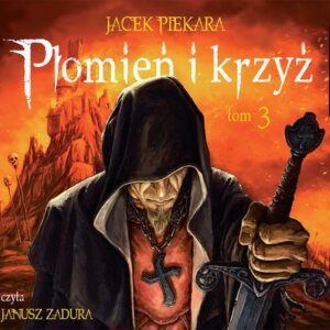 Płomień i krzyż Tom 3 (Audiobook)